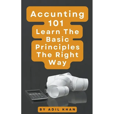 Accounting 101 Learn The Basic Principles The Right Way