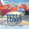 Tessa The Air Tanker Finds Her Courage