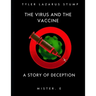 The virus and the vaccine: a story of deception