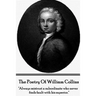 The Poetry of William Collins: "Always mistrust a subordinate who never finds fault with his superior."