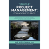 "Simple" Project Management: for Noobs to Pros: Simple Enough for the First Project Complex Enough to be Steppingstones to the PMP certification