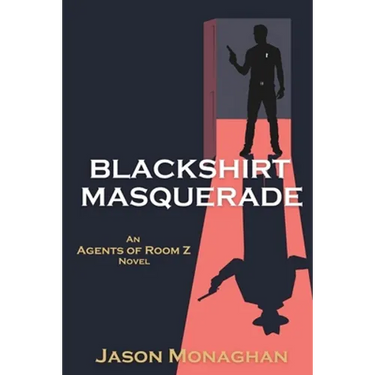 Blackshirt Masquerade: An Agents of Room Z Novel