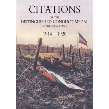 Citations of the Distinguished Conduct Medal 1914-1920: Section 2: Part Two Line Regiments