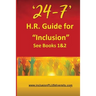 '24-7' H.R.Guide for "Inclusion" See Books 1&2