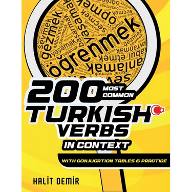 200 Most Common Turkish Verbs in Context: With Conjugation Tables and Practice