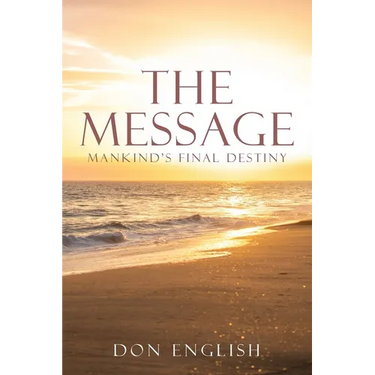 The Message: Mankind's Final Destiny
