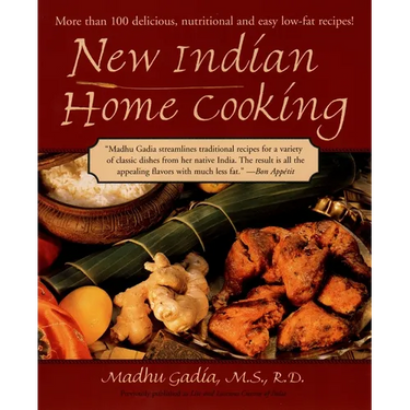 New Indian Home Cooking: More Than 100 Delicioius, Nutritional, and Easy Low-Fat Recipes!