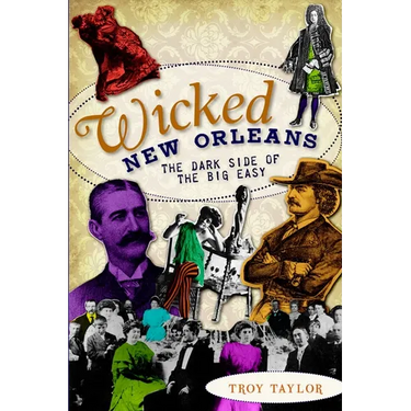 Wicked New Orleans: The Dark Side of the Big Easy