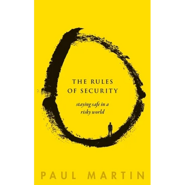 Rules of Security: Staying Safe in a Risky World