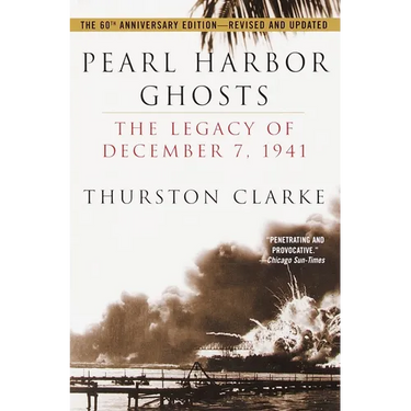 Pearl Harbor Ghosts: The Legacy of December 7, 1941