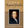 True Benjamin Franklin