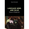 Language, Mind, and Value: Essays on Wittgenstein