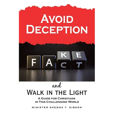 Avoid Deception and Walk in the Light: A Guide for Christians in This Challenging World