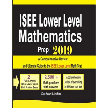 ISEE Lower Level Mathematics Prep 2019: A Comprehensive Review and Ultimate Guide to the ISEE Lower Level Math Test