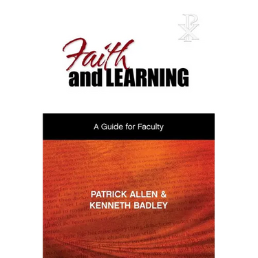 Faith and Learning: A Practical Guide for Faculty