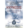 Hypnosis: How to Deepen Hypnosis With Hypnotic Fractionation (A Comprehensive Guide to Erotic Hypnosis and Relyfe Programming)