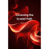 Traversing the Scarlet Path
