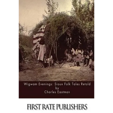 Wigwam Evenings: Sioux Folk Tales Retold