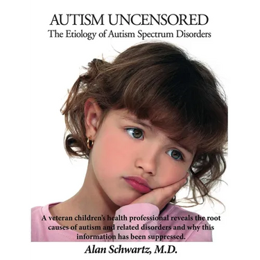 Autism Uncensored: The Etiology of Autism Spectrum Disorders