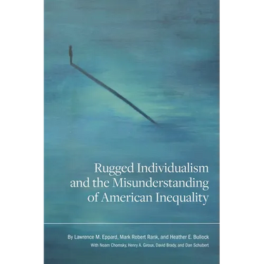 Rugged Individualism and the Misunderstanding of American Inequality