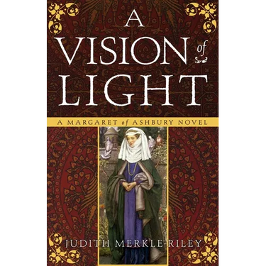 A Vision of Light: A Margaret of Ashbury Novel