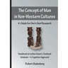 The Concept of Man in Non-Western Cultures: A Guide for One's Own Research