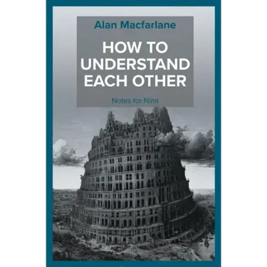 How to Understand Each Other - Notes for Nina