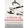 Echoes of Heartsounds: A Memoir of Healing