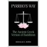 Pyrrho's Way: The Ancient Greek Version of Buddhism