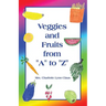 Veggies and Fruits from "A" to "Z"