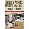 Hidden Armies of the Second World War: World War II Resistance Movements