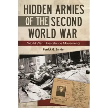 Hidden Armies of the Second World War: World War II Resistance Movements