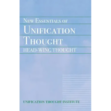 New Essentials of Unification Thought