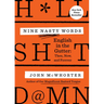 Nine Nasty Words: English in the Gutter: Then, Now, and Forever