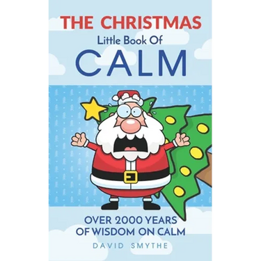 The CHRISTMAS Little Book Of CALM: Fun Christmas Gift Book of Quotations for Family, Friends & Coworkers!