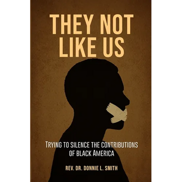 They Not Like Us: Trying to Silence the Voices of Black America