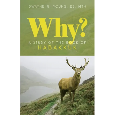Why?: A Study of the Book of Habakkuk