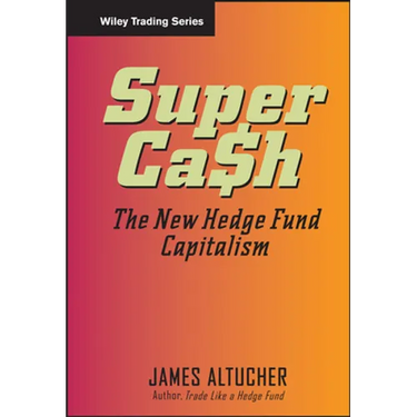 Supercash: The New Hedge Fund Capitalism