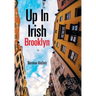 Up in Irish Brooklyn