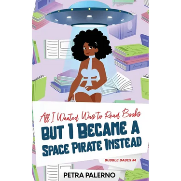 All I Wanted Was to Read Books but I Became a Space Pirate Instead