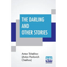 The Darling And Other Stories: Translated By Constance Garnett
