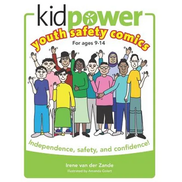 Kidpower Youth Safety Comics: Independence, Safety, and Confidence!
