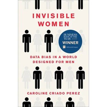 Invisible Women: Data Bias in a World Designed for Men