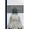The Epistle to the Romans;