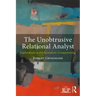 The Unobtrusive Relational Analyst: Explorations in Psychoanalytic Companioning