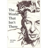 The World That Isn't There