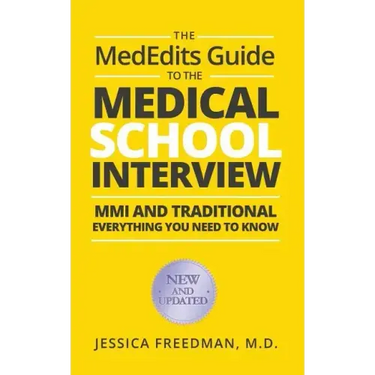 The MedEdits Guide to the Medical School Interview: MMI and Traditional: Everything you need to know