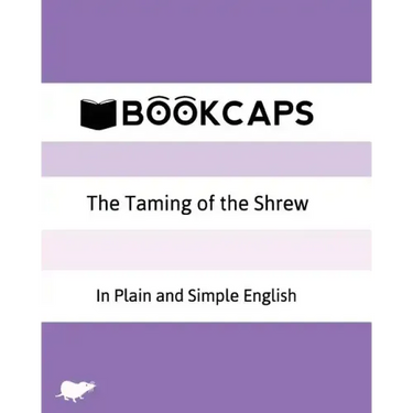 The Taming of the Shrew In Plain and Simple English: A Modern Translation and the Original Version