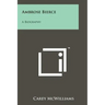 Ambrose Bierce: A Biography