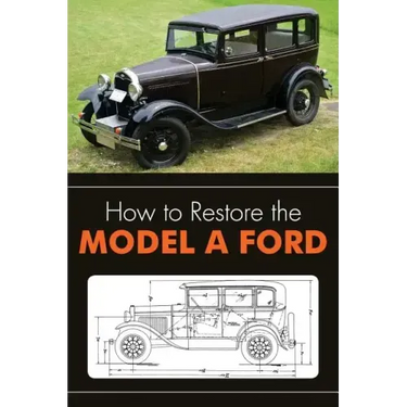 How to Restore the Model A Ford